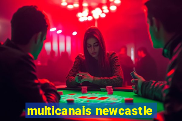 multicanais newcastle